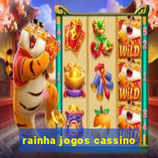 rainha jogos cassino